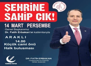 Yeniden Refah Partisi Genel Başkanı Fatih Erbakan Araklı'ya geliyor