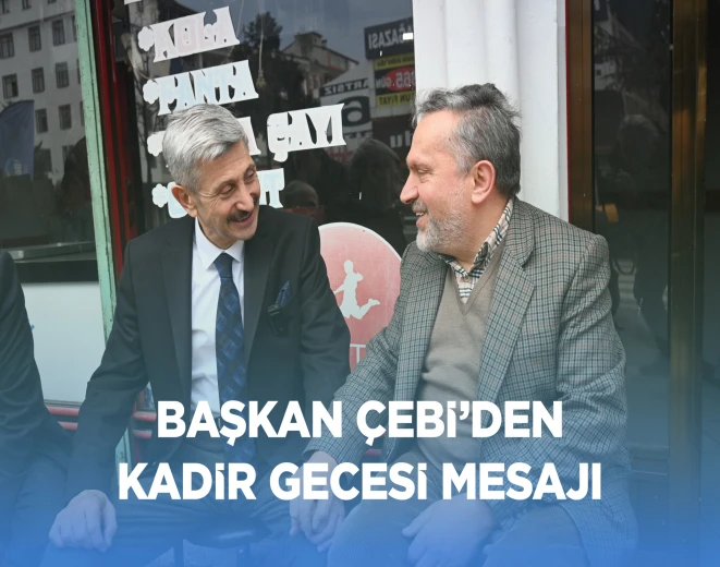Araklı Belediye Başkanı Coşkun Çebi'den Kandil Gecesi Mesajı