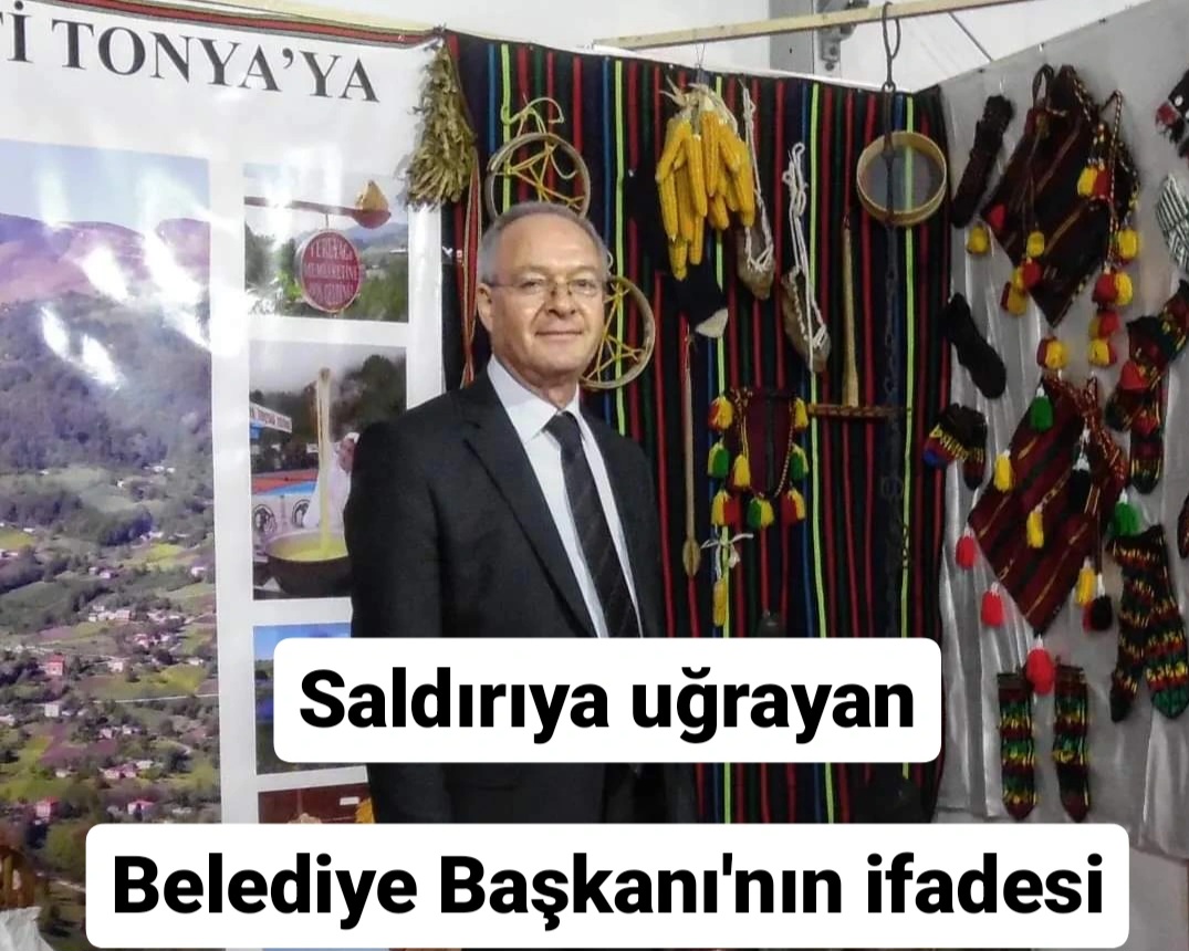 Saldırıya Uğrayan Tonya Belediye Başkanı Beşel'in İfadesi